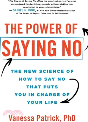 The Power of Saying No: The New Science of How to Say No That Puts You in Charge of Your Life