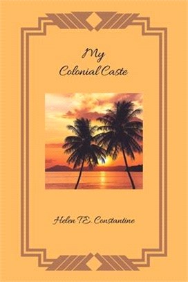 My Colonial Caste