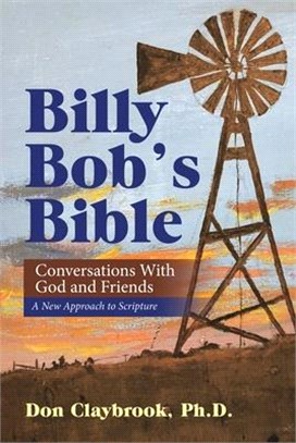 Billy Bob’s Bible ― Conversations With God and Friends