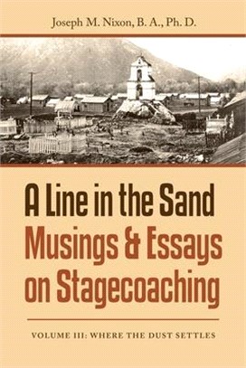 A Line in the Sand Musings & Essays on Stagecoaching ― Where the Dust Settles