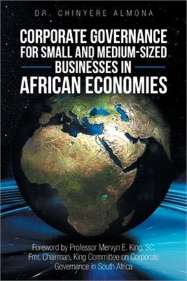 Corporate Governance for Small and Medium-Sized Businesses in African Economies: Promoting the Appreciation and Adoption of Corporate Governance Princ