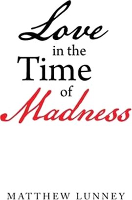 Love in the Time of Madness