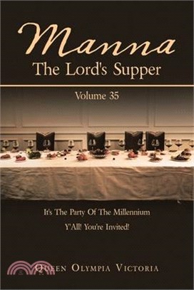 Manna: the Lord's Supper: It's the Party of the Millennium Y'all! You're Invited!