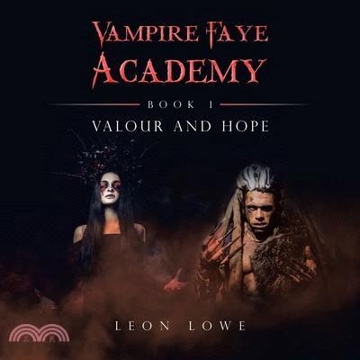 Vampire Faye Academy: Book 1 Valour and Hope