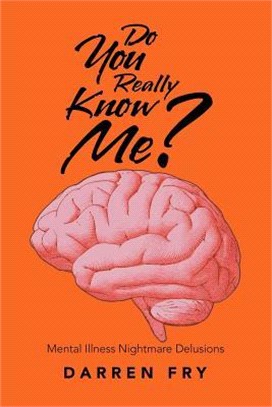 Do You Really Know Me? ― Mental Illness Nightmare Delusions