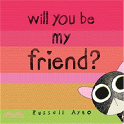Will you be my friend? /
