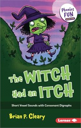 The Witch Had an Itch: Short Vowel Sounds with Consonant Digraphs