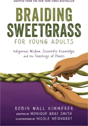 Braiding Sweetgrass for Young Adults: Indigenous Wisdom, Scientific Knowledge, and the Teachings of Plants