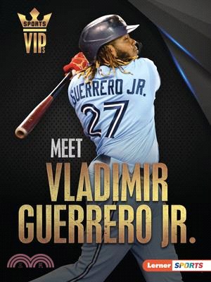 Meet Vladimir Guerrero Jr.