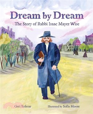 Dream by Dream: The Story of Rabbi Isaac Mayer Wise