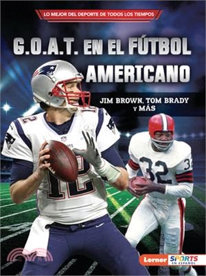 G.O.A.T. En El Fútbol Americano (Football's G.O.A.T.): Jim Brown, Tom Brady Y Más