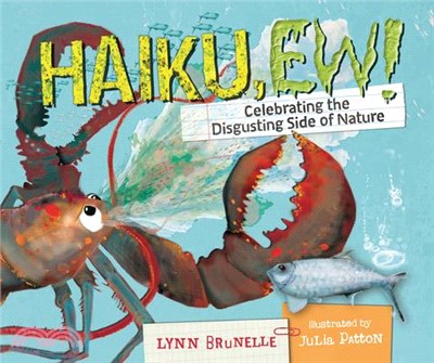Haiku, Ew!: Celebrating the Disgusting Side of Nature