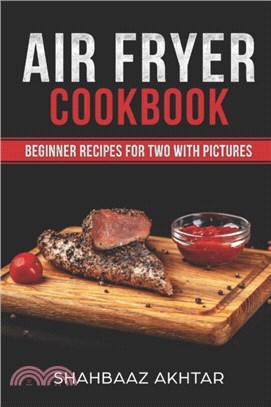 Air Fryer Cookbook Beginner Recipes for Two with Pictures