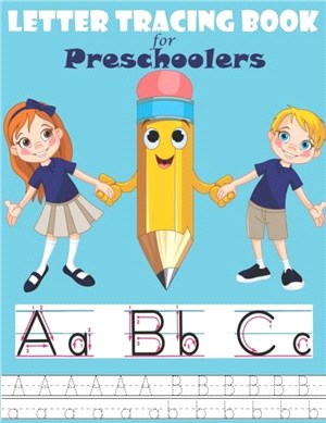 Letter Tracing Book for Preschoolers：Alphabet Writing Practice For Kids, Trace Numbers Practice Workbook for Pre K, Ages 3-5