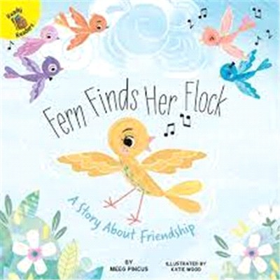 Fern Finds Her Flock: A Story about Friendship ( Playing and Learning Together )