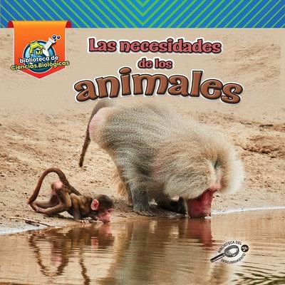 Las Necesidades de Los Animales: Animal Needs