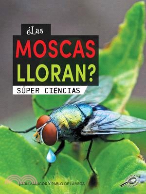 ¿Las Moscas Lloran?: Does a Fly Cry?