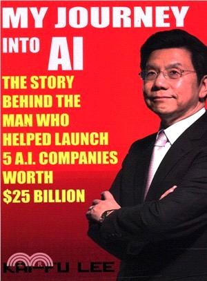 My Journey into Ai ― The Story Behind the Man Who Helped Launch 5 A.i. Companies Worth $25 Billion