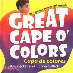 Great Cape O' Colors / Capa De Colores ― English-spanish With Pronunciation Guide