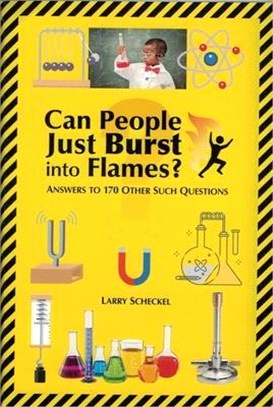 Can People Just Burst into Flames? ― Answers to 170 Other Such Questions