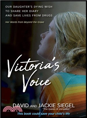 Victoria's Voice ― Our Daughter's Dying Wish to Share Her Diary and Save Lives from Drugs