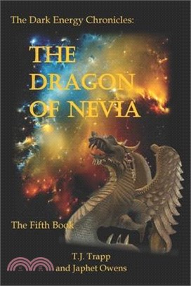 The Dark Energy Chronicles: The Dragon of Nevia: The Fifth Book