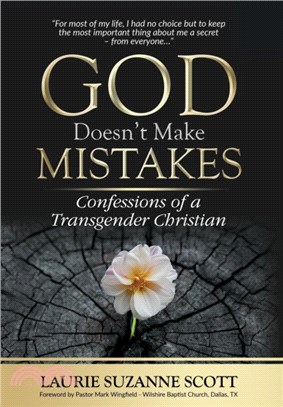 God Doesn't Make Mistakes：Confessions of a Transgender Christian