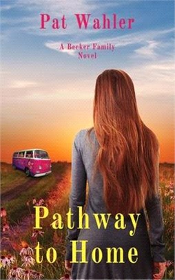 Pathway to Home: A Becker Family Novel