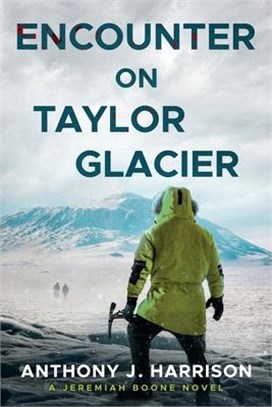 Encounter On Taylor Glacier - A Jeremiah Boone Novel