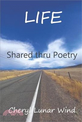 Life: Shared thru Poetry