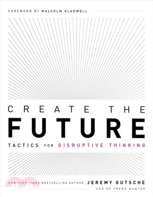 Create the Future + the Innovation Handbook：Tactics for Disruptive Thinking