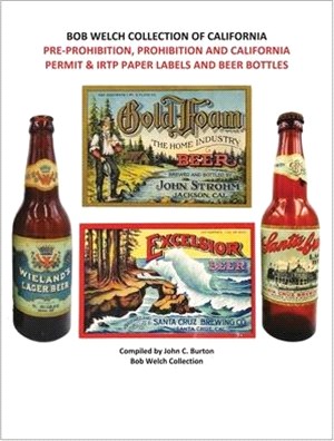 Pre-Prohibition, Prohibition and California Permit & IRTP Paper Labels and Beer Bottles