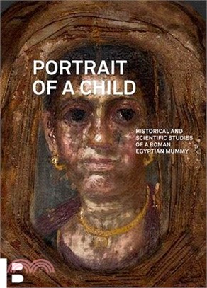 Portrait of a Child ― Historical and Scientific Studies of a Roman Egyptian Mummy