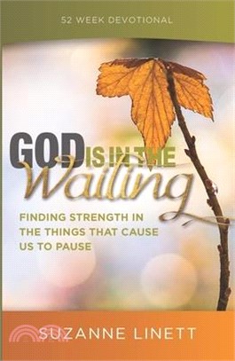 God Is in the Waiting ― Finding Strength in the Things That Cause Us to Pause