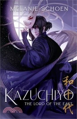 Kazuchiyo: Lord of the East