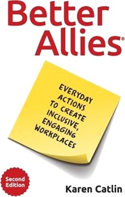 Better Allies: Everyday Actions to Create Inclusive, Engaging Workplaces