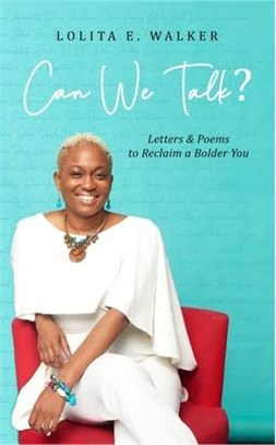 Can We Talk?: Letters & Poems to Reclaim A Bolder You