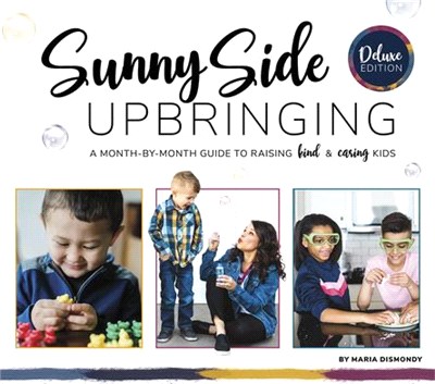 Sunny Side Upbringing ― A Month by Month Guide to Raising Kind and Caring Kids