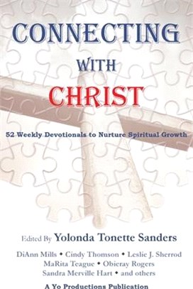 Connecting with Christ: 52 Weekly Devotionals to Nurture Spiritual Growth