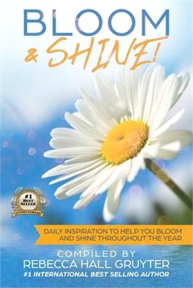 Bloom & Shine: Daily Inspiration to help you Bloom and SHINE throughout the year