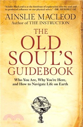 The Old Soul's Guidebook：Who You Are, Why You're Here, & How to Navigate Life on Earth