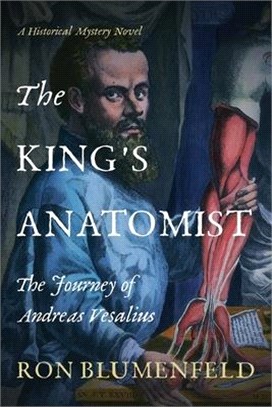The King's Anatomist: The Journey of Andreas Vesalius