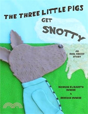 The Three Little Pigs Get Snotty