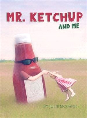 Mr. Ketchup and Me