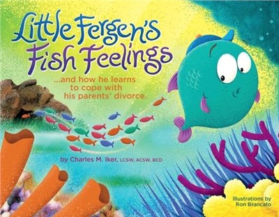 Little Fergen's Fish Feelings ― And How He Learns to Cope With His Parents Divorce