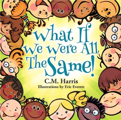 What If We Were All the Same!：A Children's Book about Ethnic Diversity and Inclusion