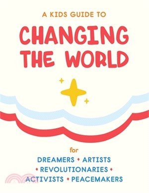 A Kids Guide to Changing the World