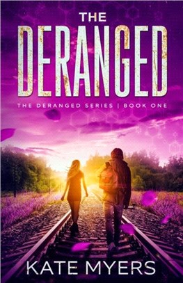 The Deranged：A Young Adult Dystopian Romance - Book One