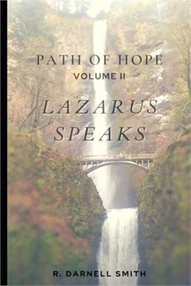 Path of Hope Vol. II Lazarus Speaks: Lazarus Speaks