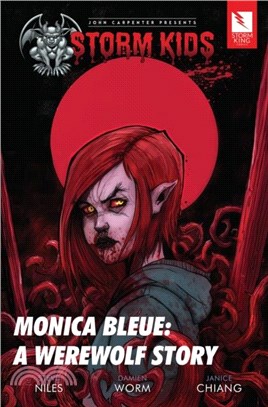 John Carpenter Presents Storm Kids：Monica Bleue A Werewolf Story